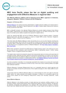    MEC Asia Pacific raises the bar on digital auditing and engagement with Effective Measure in regional deal The Effective Measure platform will be deployed across MEC’s agencies in Indonesia, Singapore, Malaysia, Th
