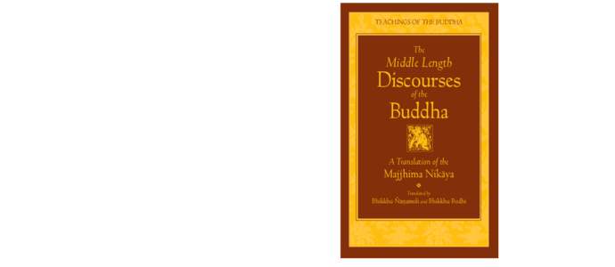 The Middle Length Discourses of the Buddha: A New Translation of the Majjhima Nikāya