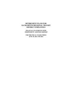 RETIREMENT PLANS FOR SACRAMENTO REGIONAL TRANSIT DISTRICT EMPLOYEES FINANCIAL STATEMENTS WITH INDEPENDENT AUDITOR’S REPORT FOR THE FISCAL YEARS ENDED