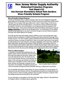 New Jersey Water Supply Authority Watershed Protection Programs Fact Sheet #21 Van Derveer Elementary School Rain Gardens River-Friendly Schools Program River-Friendly Schools Program
