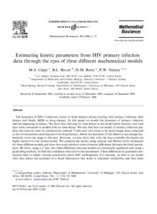Mathematical Biosciences–27 www.elsevier.com/locate/mbs Estimating kinetic parameters from HIV primary infection data through the eyes of three diﬀerent mathematical models M.S. Ciupe a, B.L. Bivort b, D