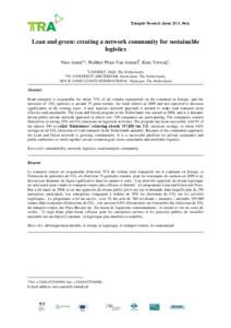 Transport Research Arena 2014, Paris  Lean and green: creating a network community for sustainable logistics Nico Antena*, Walther Ploos Van Amstelb, Kees Verweijc, a