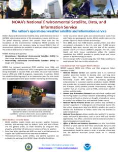 NOAA’s National Environmental Satellite, Data, and Information Service The nation’s operational weather satellite and information service NOAA’s National Environmental Satellite, Data, and Information Service • (