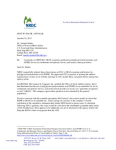 NATURAL RESOURCES DEFENSE COUNCIL  SENT BY EMAIL AND MAIL October 18, 2013 Dr. Antonia Mattia Office of Food Additive Safety