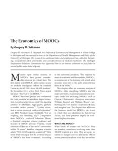 The Economics of MOOCs By Gregory M. Saltzman Gregory M. Saltzman is E. Maynard Aris Professor of Economics and Management at Albion College in Michigan and intermittent lecturer in the Department of Health Management an