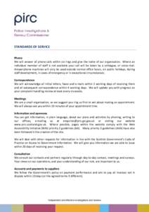 STANDARDS OF SERVICE Phone We will answer all phone calls within six rings and give the name of our organisation. Where an individual member of staff is not available your call will be taken by a colleague, or voice-mail