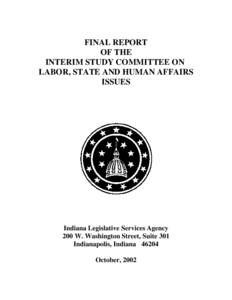 FINAL REPORT OF THE INTERIM STUDY COMMITTEE ON LABOR, STATE AND HUMAN AFFAIRS ISSUES