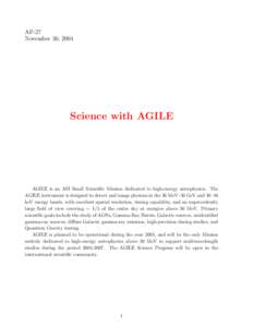 AP-27 November 30, 2004 Science with AGILE  AGILE is an ASI Small Scientific Mission dedicated to high-energy astrophysics. The