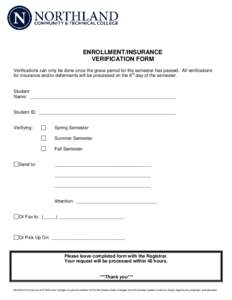 ENROLLMENT/INSURANCE VERIFICATION FORM Verifications can only be done once the grace period for the semester has passed. All verifications
