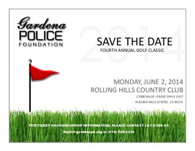 2014 SAVE THE DATE FOURTH ANNUAL GOLF CLASSIC MONDAY, JUNE 2, 2014 ROLLING HILLS COUNTRY CLUB