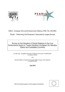 EAEA - European Arts and Entertainment Alliance (FIM, FIA, UNI MEI) Pearle* - Performing Arts Employers‟ Associations League Europe Survey on the Situation of Social Dialogue in the Live Performance Sector in Twelve So