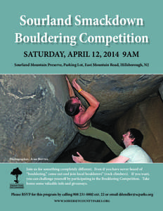 Sourland Smackdown Bouldering Competition SATURDAY, APRIL 12, 2014 9AM Sourland Mountain Preserve, Parking Lot, East Mountain Road, Hillsborough, NJ  Photographer: Jesse Barron