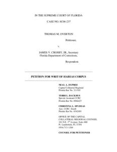 IN THE SUPREME COURT OF FLORIDA CASE NO. SC06-237 THOMAS M. OVERTON Petitioner, v.