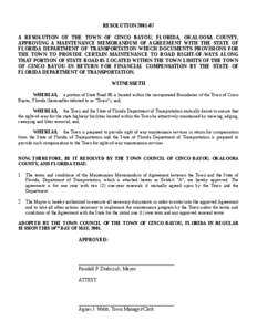 RESOLUTION[removed]A RESOLUTION OF THE TOWN OF CINCO BAYOU, FLORIDA, OKALOOSA COUNTY, APPROVING A MAINTENANCE MEMORANDUM OF AGREEMENT WITH THE STATE OF FLORIDA DEPARTMENT OF TRANSPORTATION WHICH DOCUMENTS PROVISIONS FOR 