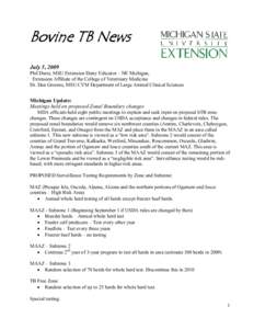 Bovine TB News July 5, 2009 Phil Durst, MSU Extension Dairy Educator – NE Michigan, Extension Affiliate of the College of Veterinary Medicine Dr. Dan Grooms, MSU CVM Department of Large Animal Clinical Sciences