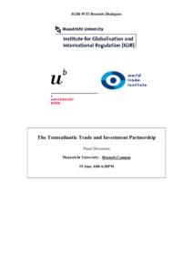 Van den Bossche / Directorate-General for Trade / European Union / Transatlantic Business Dialogue / Maastricht / World Trade Organization / Political philosophy / International relations / International economics / University of Bern / World Trade Institute / Maastricht University