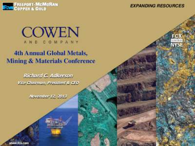 EXPANDING RESOURCES  4th Annual Global Metals, Mining & Materials Conference Richard C. Adkerson Vice Chairman, President & CEO