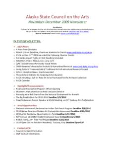 Alaska State Council on the Arts November-December 2009 Newsletter Our Mission: To foster the development of the arts for all Alaskans through education, partnerships, grants and services. Be sure to check for updates, n