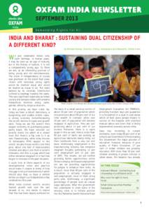 Oxfam India Newsletter SEPTEMBER 2013 Demanding Rights for All India and Bharat : Sustaining dual citizenship of a different kind? by Avinash Kumar, Director, Policy, Campaigns and Research, Oxfam India