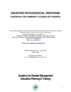 DISASTER PSYCHOSOCIAL RESPONSE HANDBOOK FOR COMMUNITY COUNSELOR TRAINERS All material appearing in this volume is in the public domain and may be produced or copied without permission. Citation of the source is appreciat