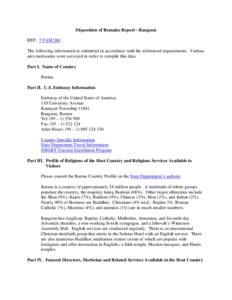 Disposition of Remains Report - Rangoon REF: 7 FAM 260 The following information is submitted in accordance with the referenced requirements. Various area mortuaries were surveyed in order to compile this data. Part I. N