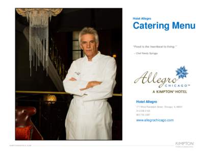 Hotel Allegro  Catering Menu “Food is the heartbeat to living.” – Chef Randy Spriggs