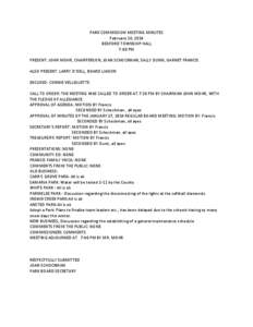 PARK COMMISSION MEETING MINUTES February 10, 2014 BEDFORD TOWNSHIP HALL 7:00 PM PRESENT: JOHN MOHR, CHAIRPERSON, JOAN SCHOCKMAN, SALLY DUNN, GARNET FRANCIS. ALSO PRESENT: LARRY O’DELL, BOARD LIAISON