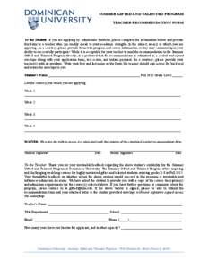 SUMMER GIFTED AND TALENTED PROGRAM TEACHER RECOMMENDATION FORM To the Student: If you are applying by Admissions Portfolio, please complete the information below and provide this form to a teacher who can readily speak t