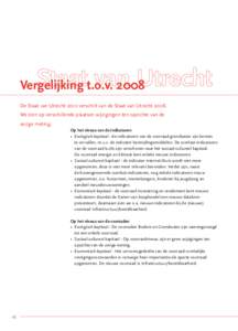 Vergelijking t.o.vDe Staat van Utrecht 2010 verschilt van de Staat van UtrechtWe zien op verschillende plaatsen wijzigingen ten opzichte van de vorige meting. Op het niveau van de indicatoren •	 Ecologisc