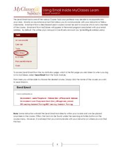 Using Email Inside MyClasses Learn STUDENT HANDOUT The Send Email tool is one of the various Course Tools your professor may decide to incorporate into your class. Email is an asynchronous tool that allows you to communi