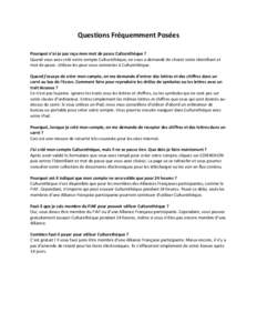 Questions Fréquemment Posées Pourquoi n’ai-je pas reçu mon mot de passe Culturethèque ? Quand vous avez créé votre compte Culturethèque, on vous a demandé de choisir votre identifiant et mot de passe. Utilisez-