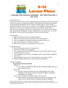 1  Connecting Water Resources and Biology – How Much Water Does A Tree Need? Lesson Overview: In this lesson, students will connect biological processes with natural resources. They will