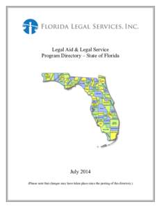 Legal Aid & Legal Service Program Directory – State of Florida July[removed]Please note that changes may have taken place since the posting of this directory.)