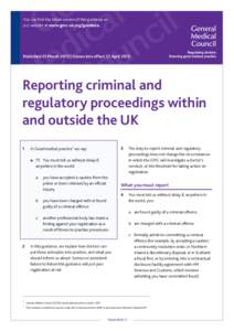 You can find the latest version of this guidance on our website at www.gmc-uk.org/guidance.  Published 25 March 2013 | Comes into effect 22 April 2013