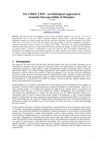 The CIDOC CRM – an Ontological Approach to Semantic Interoperability of Metadata M. Doerr Institute of Computer Science, Foundation for Research and Technology – Hellas, Science and Technology Park of Crete,