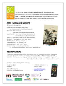The 2007 BC Cultural Crawl – August 3 to 31 celebrated British Columbia’s rich arts, culture & heritage in communities across the province. Over 70 unique crawls offered residents and visitors the opportunity to expl