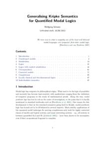 Generalising Kripke Semantics for Quantified Modal Logics Wolfgang Schwarz Unfinished draft, [removed]We turn now to what is arguably one of the least well behaved