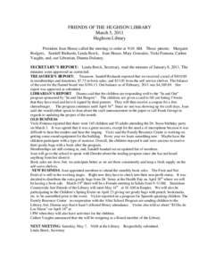 FRIENDS OF THE HUGHSON LIBRARY March 5, 2011 Hughson Library President Joan House called the meeting to order at 9:10 AM. Those present: Margaret Rodgers, Sandell Richards, Linda Berck, Joan House, Mary Gonzales, Vicki F