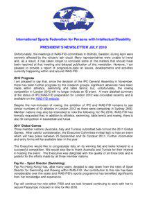 International Sports Federation for Persons with Intellectual Disability PRESIDENT’S NEWSLETTER JULY 2010 Unfortunately, the meetings of INAS-FID committees in Bollnäs, Sweden, during April were