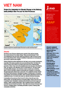 VIET NAM Project for Adaptation to Climate Change in the Mekong Delta (AMD) in Ben Tre and Tra Vinh Provinces Launched in 2012, the Adaptation for Smallholder