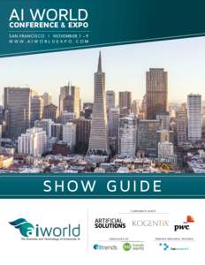 AI WORLD CONFERENCE & EXPO SAN FRANCISCO | NOVEMBER 7 – 9 W W W. A I W O R L D E X P O . C O M