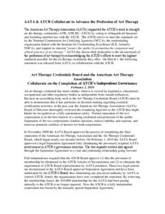 AATA & ATCB Collaborate to Advance the Profession of Art Therapy The American Art Therapy Association (AATA) supported the ATCB‟s work to strength art the therapy credentials (ATR, ATR-BC, ATCS) by voting to relinquish