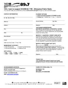 YES, I want to support WUWM 89.7 FM – Milwaukee Public Radio You can also make your contribution online at www.wuwm.com/give through our secure donation pages. CONTACT INFORMATION PAYMENT OPTIONS  Check enclosed (pa