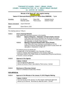 TOWNSHIP OF RUSSELL PUBLIC LIBRARY BOARD CONSEIL D’ADMINISTRATION DE LA BIBLIOTHÈQUE PUBLIQUE DU CANTON DE RUSSELL Minutes of the March 20th, 2013 regular meeting (TRANSLATION) Gaston R. Patenaude Meeting Room (717 No