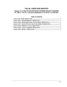 Title 26: LABOR AND INDUSTRY Chapter 31-A: HEALTH OCCUPATIONS TRAINING PROJECT HEADING: PL 1993, c. 410, Pt. T, §2 (new)) (Repealed on[removed]by T. 26, §2159-F Table of Contents Section[removed]SCOPE (REPEALED).........
