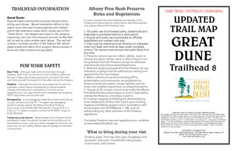 TRAILHEAD INFORMATION Great Dune: Diverse forest communities and pine barrens adorn rolling sand dunes. Recent restoration efforts in this region have removed invasive species and created prairie like restoration areas w