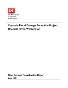 U.S. Army Corps of Engineers Seattle District Centralia Flood Damage Reduction Project Chehalis River, Washington