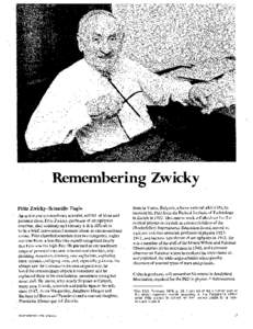 Remembering Zwicky Fritz Zwicky-Scientific Eagle An active and extraordinary scientist, still full of ideas and personal drive, Fritz Zwicky, professor of astrophysics emeritus, died suddenly on February 8. It is difficu