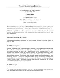 CLAIMS RESOLUTION TRIBUNAL In re Holocaust Victim Assets Litigation Case No. CV96-4849 Certified Denial to Claimant [REDACTED] Claimed Account Owner: Adele Neuman1