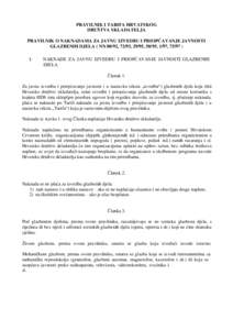 PRAVILNIK I TARIFA HRVATSKOG DRUŠTVA SKLADATELJA PRAVILNIK O NAKNADAMA ZA JAVNU IZVEDBU I PRIOPĆAVANJE JAVNOSTI GLAZBENIH DJELA ( NN 80/92, 72/93, 29/95, 50/95, 1/97, I.